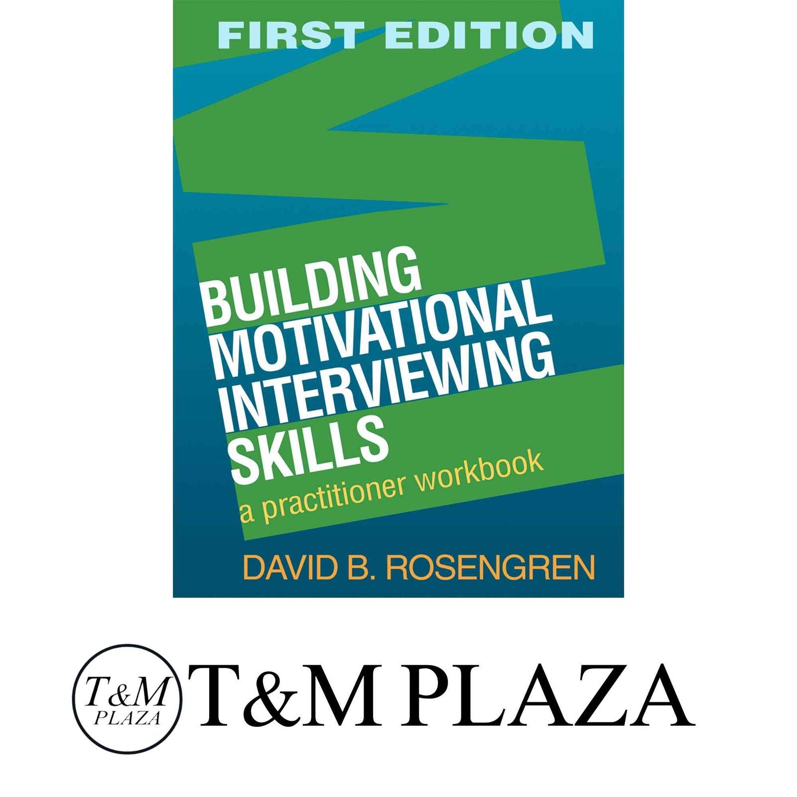 Others Building Motivational Interviewing Skills, First Edition: A Practitioner