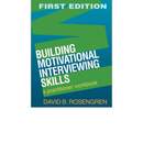 Others Building Motivational Interviewing Skills, First Edition: A Practitioner